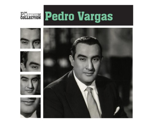 Pedro Vargas - The Platinum Collection