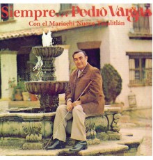 Pedro Vargas - Siempre ... Pedro Vargas