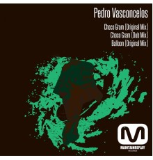 Pedro Vasconcelos - Choco Gram EP