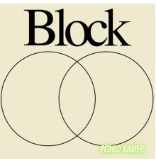 Pedro Xavier - BLOCK