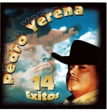 Pedro Yerena - 14 Exitos