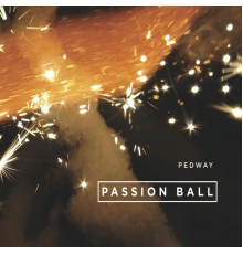 Pedway - Passion Ball