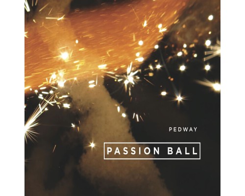 Pedway - Passion Ball