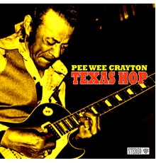 Pee Wee Crayton - Texas Hop