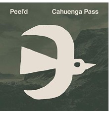 Peel'd - Cahuenga Pass