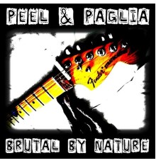 Peel & Paglia - Brutal by Nature