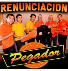 Pegador - Renunciacion