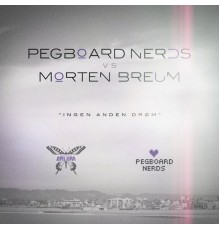 Pegboard Nerds - Ingen Anden Drøm