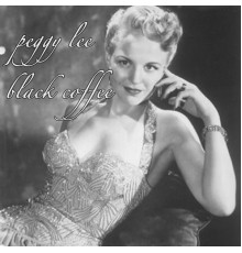 Peggy Lee - Black Coffee