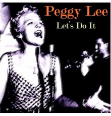 Peggy Lee - Let's Do It