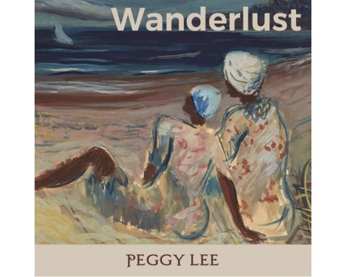 Peggy Lee - Wanderlust