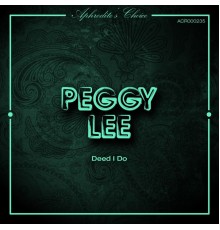 Peggy Lee - Deed I Do