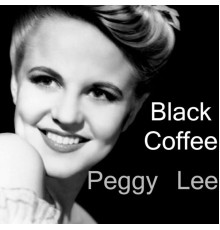 Peggy Lee - Black Coffee