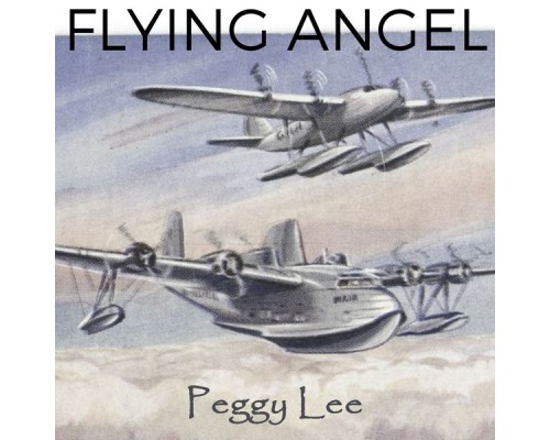 Peggy Lee - Flying Angel