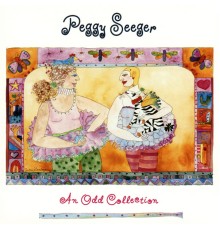 Peggy Seeger - An Odd Collection