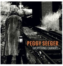 Peggy Seeger - Everything Changes