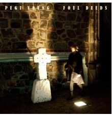 Pegi Young - Foul Deeds