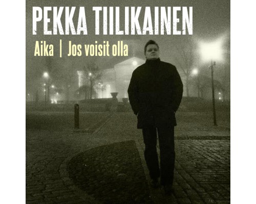 Pekka Tiilikainen - Aika