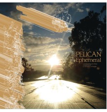 Pelican - Ephemeral