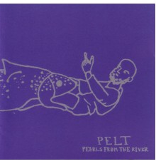 Pelt - Pearls From the River