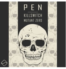 Pen - Killswitch / Mutant Zero