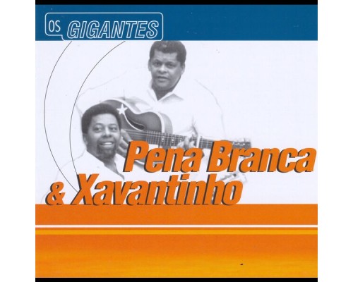 Pena Branca and Xavantinho - Gigantes