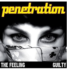 Penetration - The Feeling / Guilty