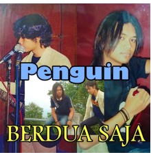 Penguin - Berdua Saja