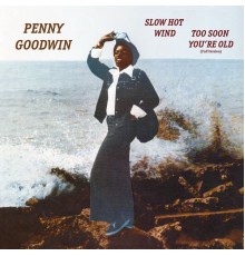 Penny Goodwin - Slow Hot Wind