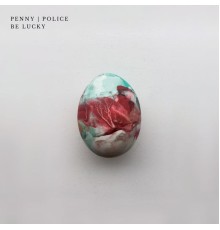 Penny Police - Be Lucky