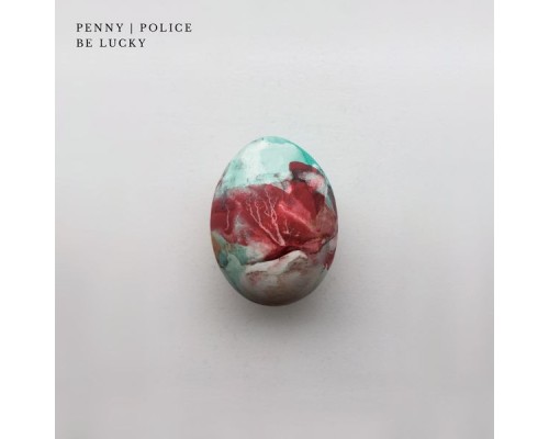 Penny Police - Be Lucky