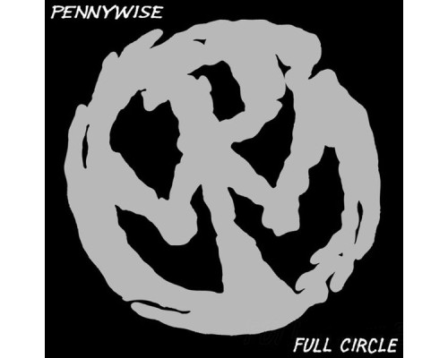 Pennywise - Full Circle (2005 Remaster)