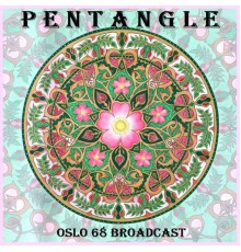 Pentangle - Oslo Live '68 (Live)