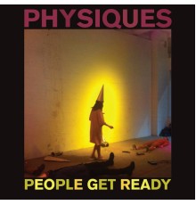 People Get Ready - Physiques