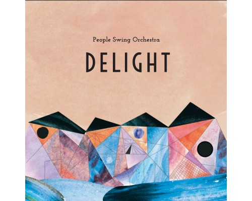 People Swing Orchestra - Delight