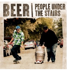 People Under The Stairs - Beer