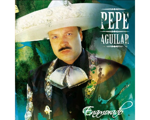 Pepe Aguilar - Enamorado