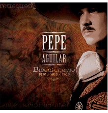 Pepe Aguilar - Bicentenario