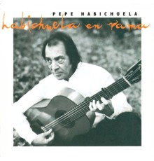 Pepe Habichuela - Habichuela en Rama