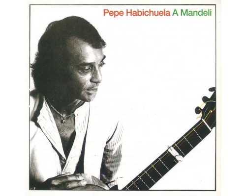 Pepe Habichuela - A Mandeli