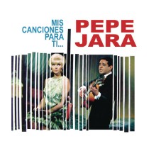 Pepe Jara - Mis Canciones para Ti...