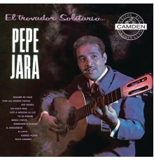 Pepe Jara - El Trovador Solitario