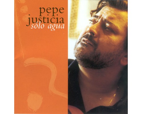 Pepe Justicia - Sólo Agua