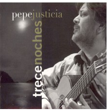 Pepe Justicia - Trece Noches