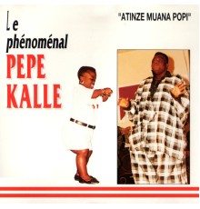 Pepe Kalle - Atinzi Muana Popi