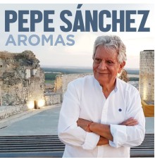 Pepe Sanchez - Aromas