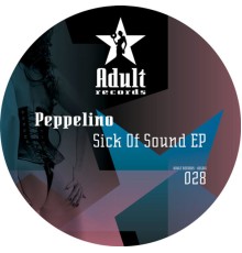 Peppelino - Sick Of Sound EP