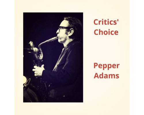 Pepper Adams - Critics' Choice