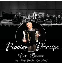 Peppino Principe - PEPPINO PRINCIPE - LIVE TEATRO SAN BARNABA BRESCIA