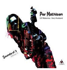 Per Mathisen - Sounds of 3 - Edition 2